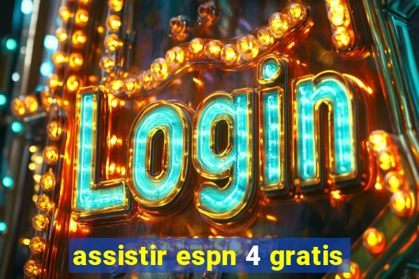 assistir espn 4 gratis